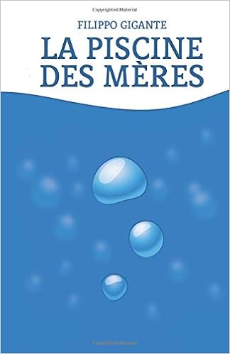La Piscine Des Mères French Edition Filippo Gigante Marjorie