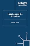 Napoleon and the Revolution by D. Jordan