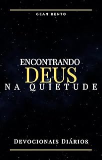 Livro Encontrando Deus na Quietude: Devocionais Diários