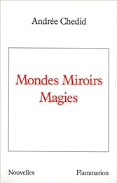 Mondes, miroirs, magies