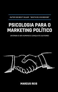 Livro Psicologia para o Marketing Político: Entenda o ser humano e conquiste eleitores
