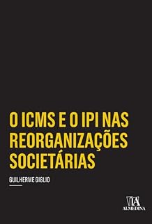 Livro O ICMS e o IPI nas Reorganizações Societárias (Coleção Insper)