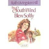 Front cover for the book The South Wind Blew Softly by Ruth Livingston Hill