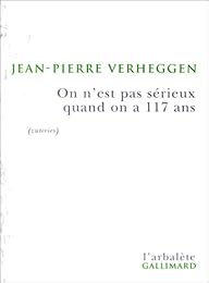 On n'est pas sérieux quand on a 117 ans