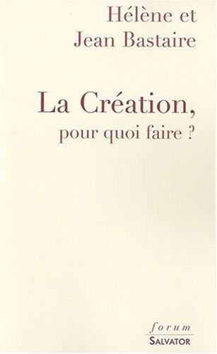 La  Création, pour quoi faire ?