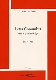 Lotta comunista, vers le parti-stratégie, 1953-1965