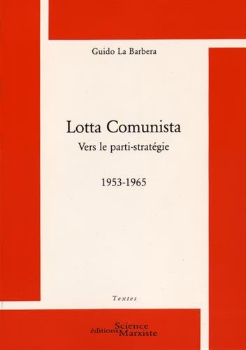 Lotta comunista, vers le parti-stratégie, 1953-1965