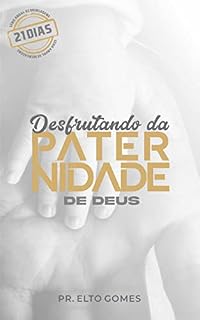 Livro Desfrutando da Paternidade de Deus: 21 Dias Desfrutando da Paternidade de Deus