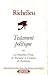 Testament politique ou Les Maximes d'Etat de Monsieur le Cardinal de Richelieu (Historiques-Politiqu by 