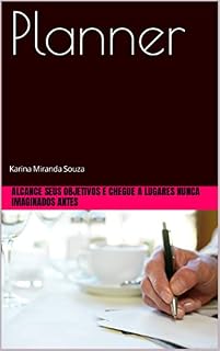 Livro Planner: Alcance objetivos e chegue a lugares nunca imaginados antes