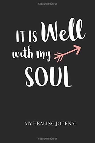 It Is Well With My Soul: My Healing Journal, Inspirational - 120 Blank Lined Pages Black Cover - Notebook/Diary