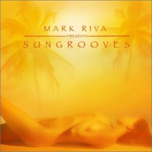 Mark Riva Presents Sungrooves: The Solar Groove Revolution
