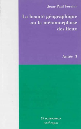La  beauté géographique ou La métamorphose des lieux