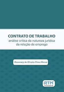 Livro CONTRATO DE TRABALHO : análise crítica da natureza jurídica da relação de emprego