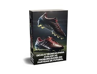 Livro Dicas e Técnicas para Avaliar as Probabilidades em Partidas de Futebol