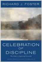 Celebration Of Discipline The Path To Spiritual Richard J Foster Amazon Com Books