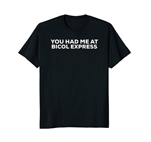 You had me at bicol express filipino philippines pinoy shirt
