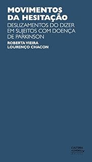 Livro Movimentos da hesitação: deslizamentos do dizer em sujeitos com doença de Parkinson