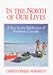 In the North of Our Lives: A Year in the Wilderness of Northern Canada by 