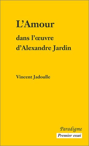 L' amour dans l'oeuvre d'Alexandre Jardin