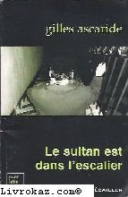 Le  sultan est dans l'escalier