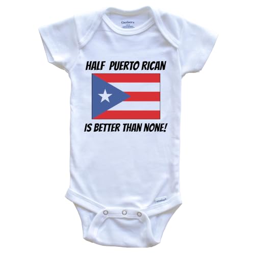 Half Puerto Rican is Better Than None Puerto Rico Flag Funny One Piece Baby Bodysuit, 3-6 Months White at Amazon