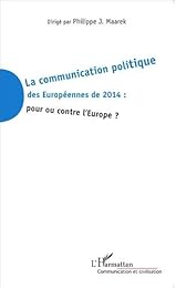 La  communication politique des Européennes de 2014, pour ou contre l'Europe ?