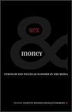 Sex and Money : Feminism and Political Economy in the Media, , 0816637881