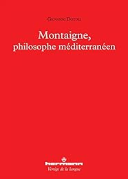 Montaigne, philosophe méditerranéen