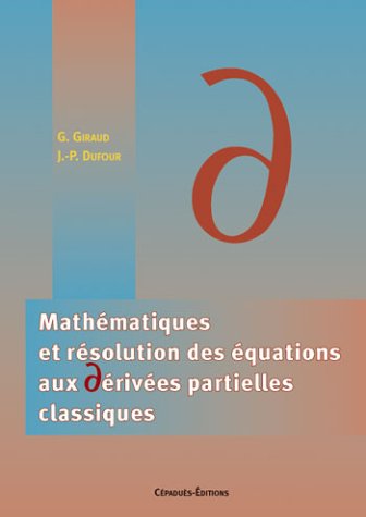 Mathématiques et résolution des équations aux dérivées partielles classiques