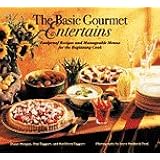 The Basic Gourmet Entertains: Foolproof Recipes and Manageable Menus for the Beginning Cook