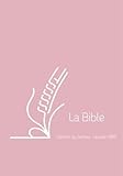 La bible : Version du semeur, révision 2015, rose by