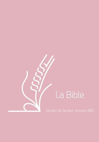 La bible : Version du semeur, révision 2015, rose by Anonyme