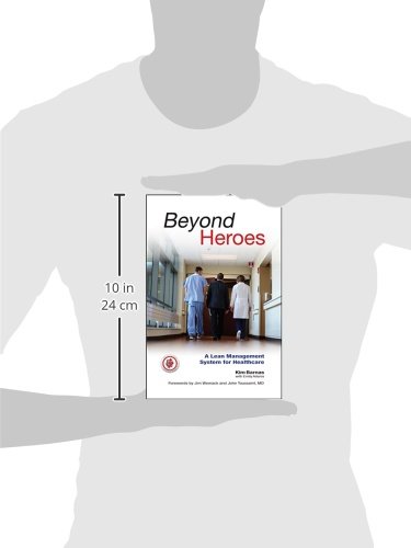 Beyond Heroes: A Lean Management System for Healthcare