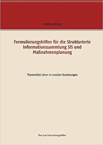 Formulierungshilfen Fur Die Strukturierte Informationssammlung Sis Und Massnahmenplanung Themenfeld Leben In Sozialen Beziehungen Amazon De Berger Mathias Bucher