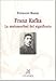 Franz Kafka. La metamorfosi del significato
