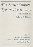The Soviet Empire Reconsidered : Essays in Honor of Adam B. Ulam, , 0813388392