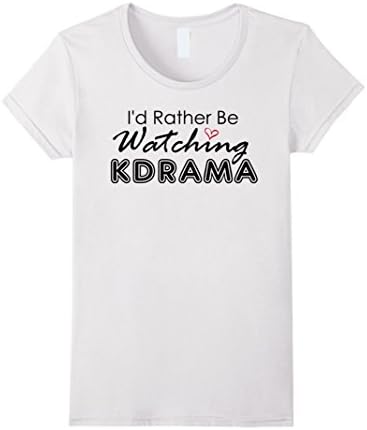 Women's I'd Rather Be Watching KDRAMA Korean Drama Tee Large White