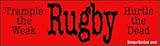 Rugby-Trample The Weak, Hurdle the Dead - funny bumper stickers (Medium 10x2.8 in.)