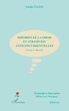 THEORIES DE LA FIRME ET STRATEGIES ANTICONCURRENTIELLES: Firme et Marché (French Edition) by 