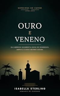 Livro Ouro e Veneno: Um romance de suspense (Herdeiras do Caribe — Livro 2)