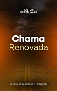 Livro CHAMA RENOVADA: Quebrando cadeias da acomodação