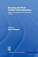 Security and Post-Conflict Reconstruction: Dealing with Fighters in the Aftermath of War (Routledge Global Security Studies)