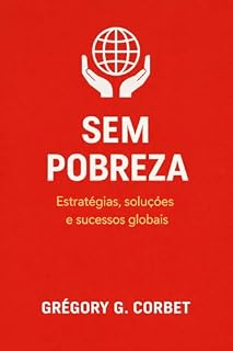Livro Sem Pobreza: Estratégia, Soluções e Histórias de Sucesso Global