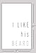 I Like His Beard I Like Her Butt Wall Decor (11x17 inch Unframed Prints, Farmhouse Decor, Butt Beard Sign Set, Great Gift, Typography Art Set of 2, Minimalist Wall Art)