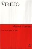 Desert Screen : War at the Speed of Light, Virilio, Paul, 082645822X