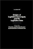Origins of Legislative Sovereignty and the Legislative State : Corasius and the Renaissance Systematization of Roman Law, Fell, A. London, 0275939715