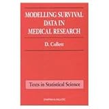 Modelling Survival Data in Medical Research, Collett, D., 0412448904