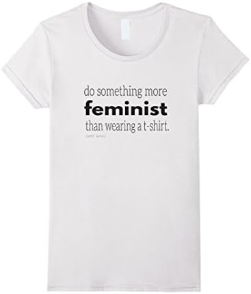 Women's Do Something More Feminist T Shirt Small White