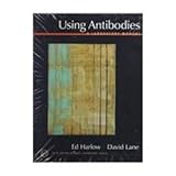 Using Antibodies, Harlow, Ed and Lane, David, 0879695439